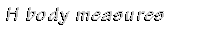 H-Body measures