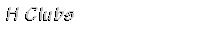 H-Clubs
